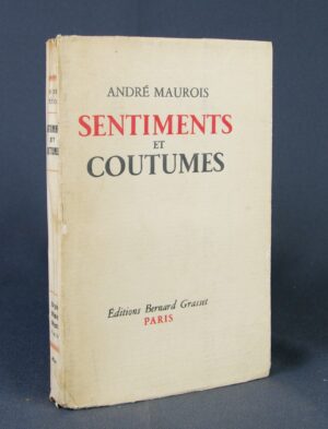 SENTIMENTS ET COUTUMES - ANDRÉ MAUROIS - EDITIONS BERENARD GRASSET - PARIS - 1934