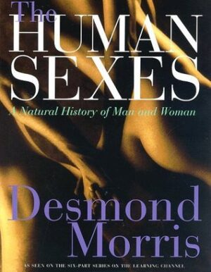 SEXOS HUMANOS - UMA HISTÓRIA NATURAL DO HOMEM E DA MULHER - DESMOND MORRIS - TERRAMAR