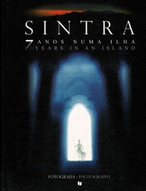 SINTRA 7 ANOS  NUMA ILHA - A ALMA E OS TESOUROS PAISAGÍSTICOS DA MONTANHA - EMÍDIO COPETO GOMES + GUSTAVO FIGUEIRTEDO