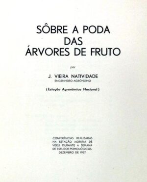SOBRE A PODA DAS ÁRVOREWS DE FRUTO - 2ª EDIÇÃO - J. VIEIRA NATIVIDADE - LISBOA 1946