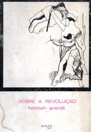 SOBRE A REVOLUÇÃO - HANNAH ARENDT