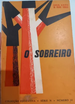 O SOBREIRO - CARLOS ALBERTO DA PAIXÃO CORREIA -  COLECÇÃO EDUCATIVA SÉRIE N Nº 14