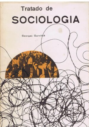 TRATADO DE SOCIOLOGIA -2 VOLUMES  GEORGES  GURVITCH