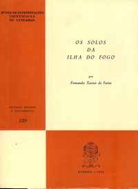 OS SOLOS DA ILHA DO FOGO - FERNANDO XAVIER DE FARIA - JUNTA DE INVESTIGAÇÕES CIENTÍFICAS DO ULTRAMAR - LISBOA 1974