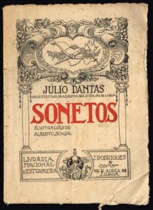 SONETOS - JÚLIO DANTAS - ILUSTRAÇÕES DE ALBERTO SOUZA - 2 ª EDIÇÃO LIVRARIA J. RODRIGUES  - LISBOA 1918