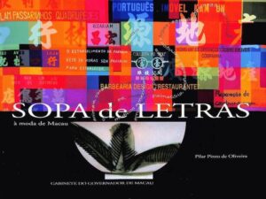 SOPA DE LETRAS À MODA DE MACAU - PILAR PINTO DE OLIVEIRA - GABINETE DO GOVERNADOR DE MACAU