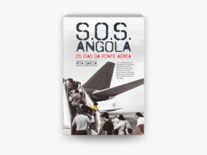 S.O.S. ANGOLA - OS DIAS DA PONTE AÉREA - RITA GARCIA - OFICINA
