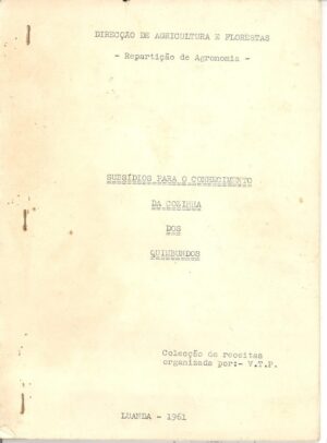 SUBSÍDIOS PARA O CONHECIMENTO DA COZINHA DOS QUIMBUNDOS - DIRECÇÃO DE AGRICULTURA E FLORESTAS - REPARTIÇÃO DE AGRONOMIA - COLECÇÃO DE RECEITAS ORGANIZADO POR V. T. P.  LUANDA 1961