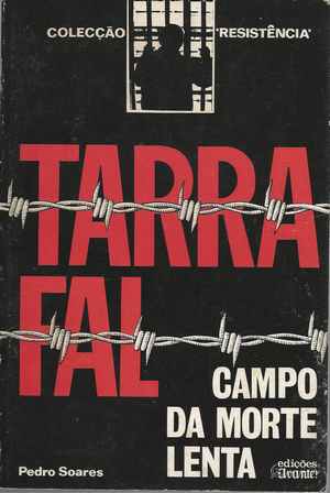 TARRAFAL CAMPO DA MORTE LENTA - PEDRO SOARES