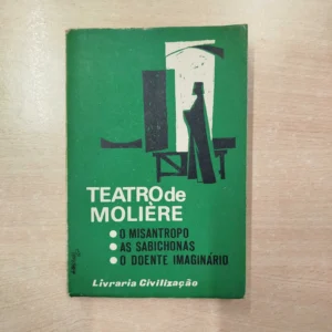 TEATRO DE MOLIÈRE - O MISANTROPO - AS SABICHONAS - O DOENTE IMAGINÁRIO - LIVRARIA CIVILIZAÇÃO