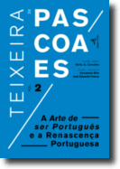 TEIXEIRA PASCOAES - VOL. 2 - A ARTE DE SER PORTUGUÊS E A RENASCENÇA PORTUGUESA - COORD. GERAL SOFIA A. CARVALHO - COORD. CIENTÍFICA  ANNABELA RITA - JOSÉ EDUARDO FRANCO - EDIÇÕES COLIBRI