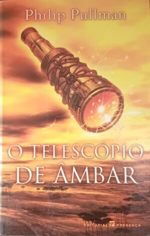 O TELESCÓPIO DE ÂMBAR - PHILIP PULLMAN - EDITORIAL PRESENÇA