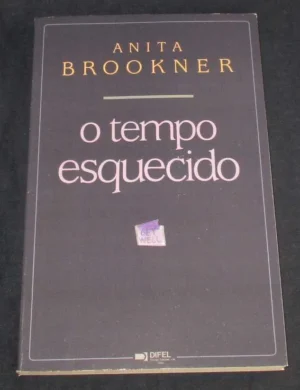 O TEMPO ESQUECIDO - ANITA BROOKNER - DIFEL