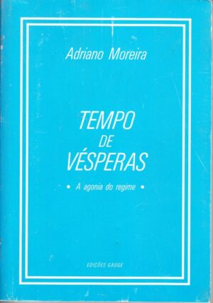 TEMPO DE VÉSPERAS - ADRIANO MOREIRA