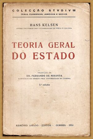 TEORIA GERAL DO ESTADO - HANS KELSEN - COIMBRA ARMÉNIO AMADO EDITOR - 1938