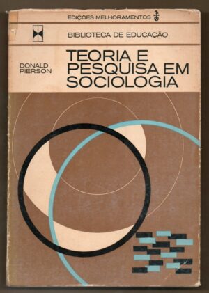 TEORIA E PESQUISA EM SOCIOLOGIA - DONALD PIERSON - MELHORAMENTOS