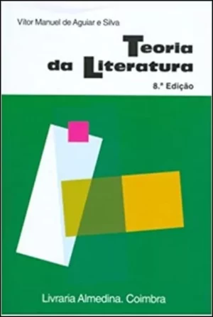 TEORIA DA LITERATURA - VITOR MANUEL DE AGUIAR E SILVA