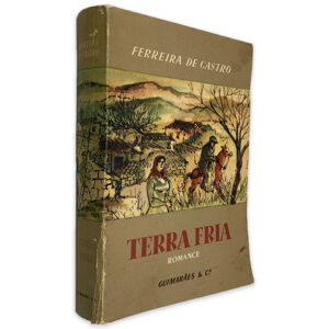 TERRA FRIA - FERREIRA DE CASTRO - 11ª EDIÇÃO - GUIMARÃES & Cª EDITORES - LISBOA