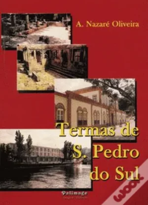 TERMAS DE S. PEDRO DO SUL - A. NAZARÉ OLIVEIRA