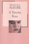 A TERCEIRA ROSA - MANUEL ALEGRE - MIL FOLHAS