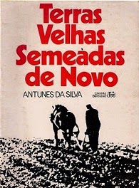 TERRAS VELHAS SEMEADAS DE NOVO - 2ª EDIÇÃO - ANTUNES DA SILVA - LIVRARIA BERTRAND