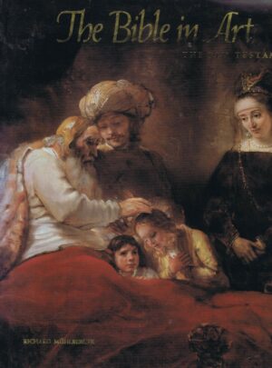 THE BIBLE IN ART - THE OLD TESTAMENT - RICHARD MUHLBERGER