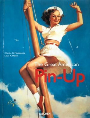 THE GREAT AMERICAN PIN-UP - CHARLES G. MARTIGNETTE  + LOUIS K. MEISEL