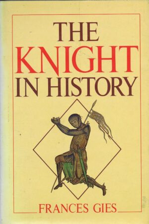 THE KNIGHT IN HISTORY