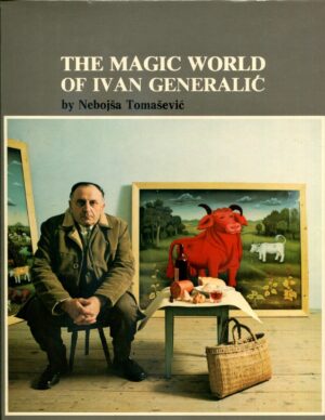 THE MAGIC WORLD OF IVAN GENERALIC - NEBOJSA TOMASEVIC