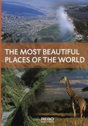 THE MOST BEAUTIFUL PLACES OF THE WORLD - REBO PRODUCTIONS
