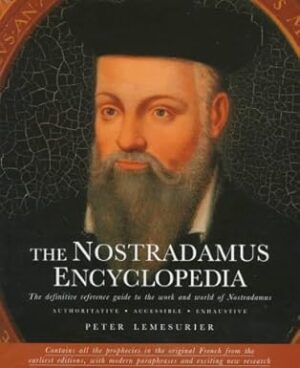 THE NOSTRADAMUS ENCYCLOPEDIA  - PETER LEMESURIER - S MARTIN'S PRESS