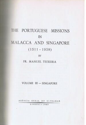 THE PORTUGUESE MISSION IN MALACA AND SINGAPORE (1511-1958 ) - VOLUME III