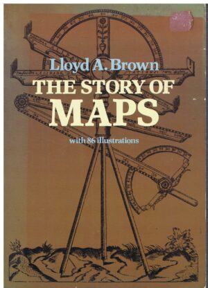 THE STORY OF MAPS - LLOYD A. BROWN
