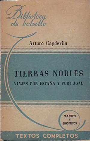 Tierras nobles. Viajes por España y Portugal CAPDEVILA, Arturo