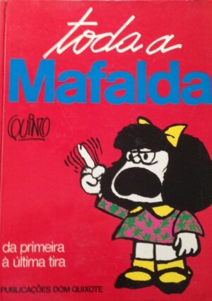 TODA A MAFALDA - 8ª EDIÇÃO - DA PRIMEIRA À ÚLTIMA TIRA