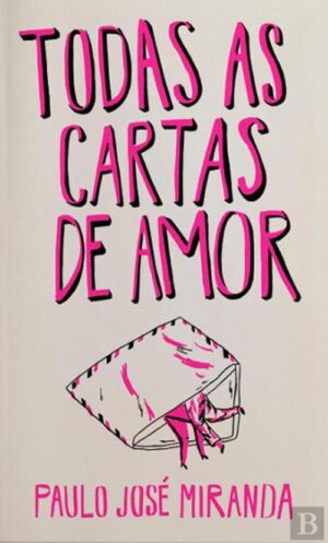 TODAS AS CARTAS DE AMOR - PAULO JOSÉ MIRANDA - EDITOR ABYSMO