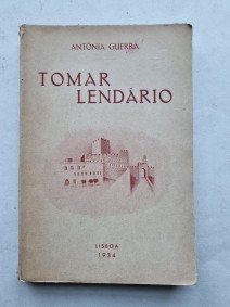 TOMAR LENDÁRIO - ANTÓNIO GUERRA - LISBOA 1934