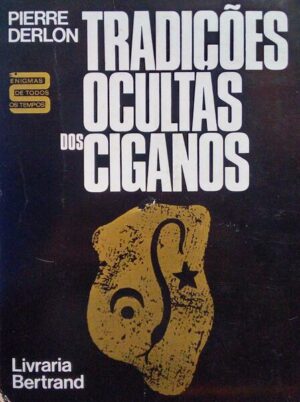 TRADIÇÕES OCULTAS DOS CIGANOS - PIERRE DERLON