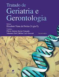 TRATADO DE GERIATRIA E GERONTOLOGIA - EDITORAS ELIZABETE VIANA DE FREITAS - LÍGIA PY - COAUTORES FLÁVIO ALUIZIO XAVIER CANÇADO - JOHANNES DOLL - MILTON LUIZ GORZONI - 3ª EDIÇÃO - GEN GRUPO EDITORIAL