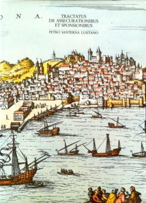 TRACTATUS DE ASSECURATIONIBUS ET SPONSIONIBUS - PEDRO SANTERNA LUSITANO