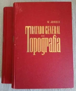 TRATADO GENERAL DE TOPOGRAFIA 2 VOLUMES - W. JORDAN