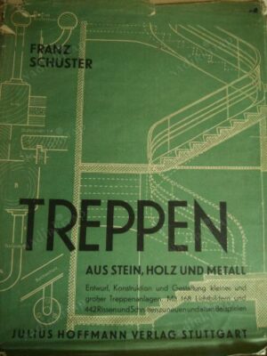 TREPPEN AUS STEIN, HOLZ UND METALL - FRANZ SCHUSTER
