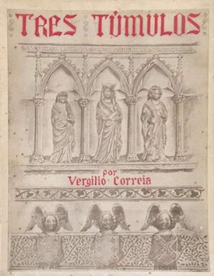 TRÊS TÚMULOS - VERGÍLIO CORREIA - PORTUGÁLIA EDITORA