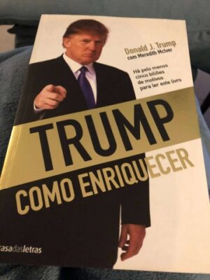 TRUMP - COMO ENRIQUECER - DONAQLD J. TRUMP - CASA DAS LETRAS