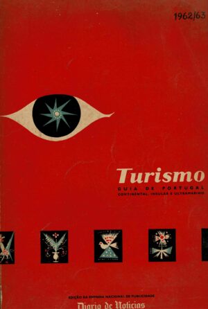 TURISMO 1962/63 - GUIA DE PORTUGAL CONTINENTAL, INSULAR E ULTRAMARINO -~EDIÇÃO DA EMPRESA NACIONAL DE PUBLICIDADE DIARIO DE NOTÍCIAS