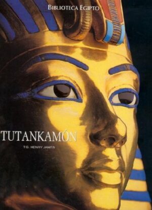 TUTANKAMON - BIBLIOTECA EGIPTO - T. G. HENRY JAMES