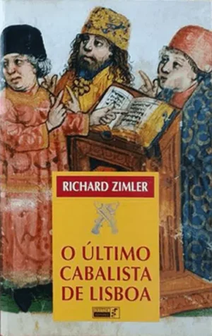 O ÚLTIMO CABALISTA DE LISBOA - RICHARD ZIMLER - QUETZAL EDITORES