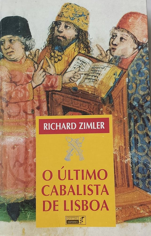 O ÚLTIMO CABALISTA DE LISBOA - RICHARD ZIMLER - QUETZAL EDITORA LISBOA 1998