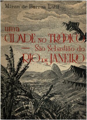 UMA CIDADE NO TRÓPICO - SÃO SEBASTIÃO DO RIO DE JANEIRO