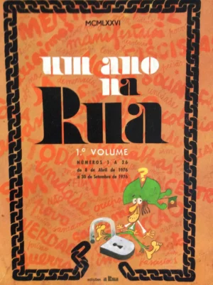 UM ANO NA RUA - 1º VOLUME NÚMEROS 1 A 26 DE 6 DE ABRIL DE 1976 A 30 DE SETEMBRO DE 1976 - EDIÇÕES A RUA MCMLXXVI